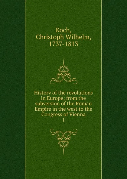 Обложка книги History of the revolutions in Europe, Christoph Wilhelm Koch