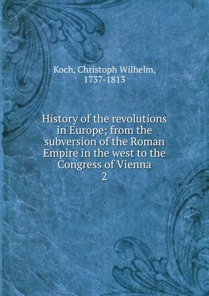 Обложка книги History of the revolutions in Europe, Christoph Wilhelm Koch