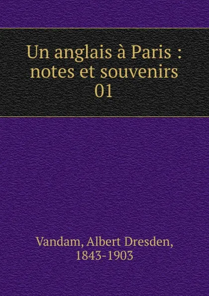 Обложка книги Un anglais a Paris, Albert Dresden Vandam