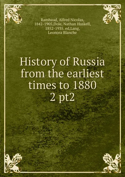 Обложка книги History of Russia from the earliest times to 1880, Alfred Nicolas Rambaud