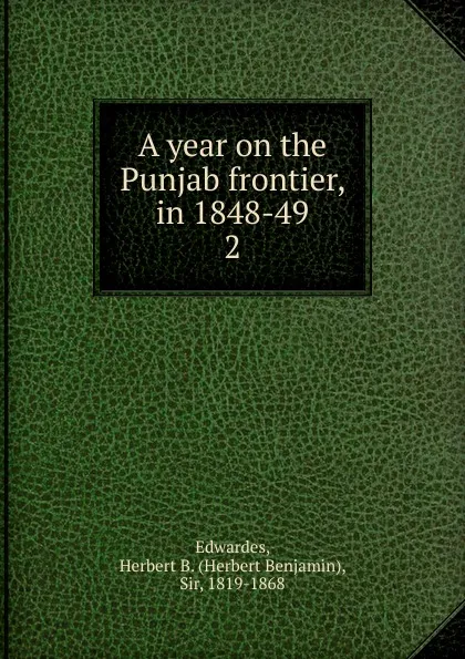 Обложка книги A year on the Punjab frontier, in 1848-49, Herbert Benjamin Edwardes