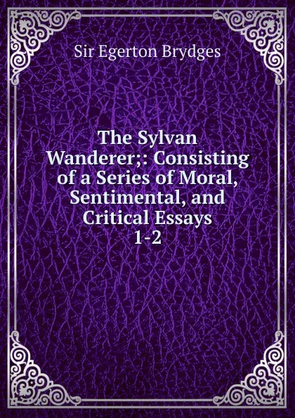 Обложка книги The Sylvan Wanderer, Brydges Egerton