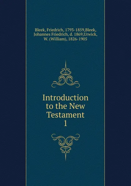 Обложка книги Introduction to the New Testament, Friedrich Bleek