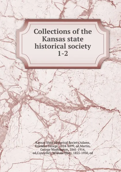 Обложка книги Collections of the Kansas state historical society, Franklin George Adams