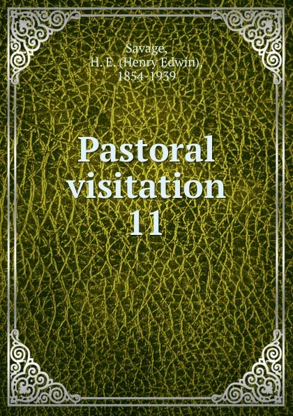 Обложка книги Pastoral visitation, Henry Edwin Savage