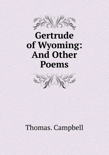 Обложка книги Gertrude of Wyoming, Thomas Campbell