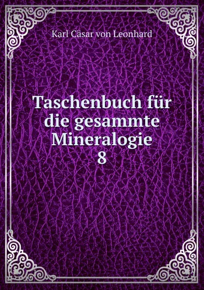 Обложка книги Taschenbuch fur die gesammte Mineralogie, Karl Cäsar von Leonhard