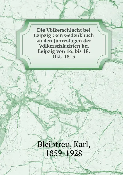 Обложка книги Die Volkerschlacht bei Leipzig, Karl Bleibtreu