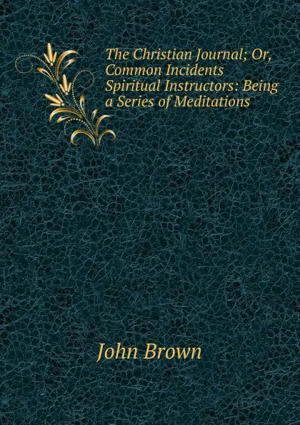 Обложка книги The Christian Journal, John Brown