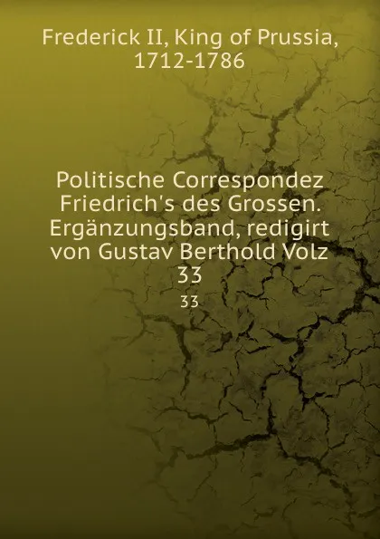 Обложка книги Politische Correspondez Friedrich.s des Grossen. Erganzungsband, redigirt von Gustav Berthold Volz, Frederick II