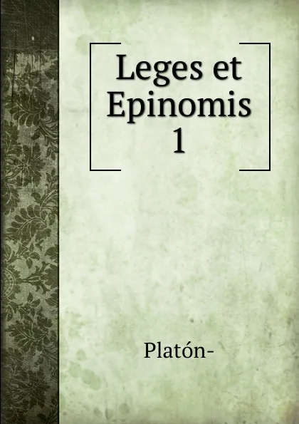 Обложка книги Leges et Epinomis, Platon