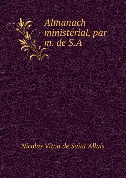 Обложка книги Almanach ministerial, par m. de S.A., Nicolas Viton Allais