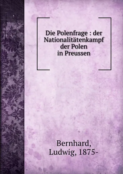 Обложка книги Die Polenfrage, Ludwig Bernhard