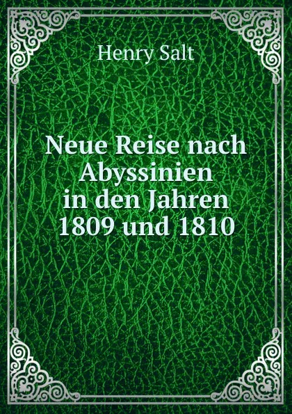 Обложка книги Neue Reise nach Abyssinien in den Jahren 1809 und 1810, Henry Salt