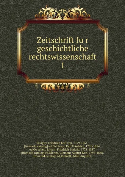 Обложка книги Zeitschrift fur geschichtliche rechtswissenschaft, Friedrich Karl von Savigny