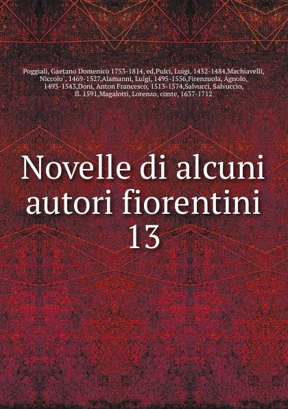 Обложка книги Novelle di alcuni autori fiorentini, Gaetano Domenico Poggiali