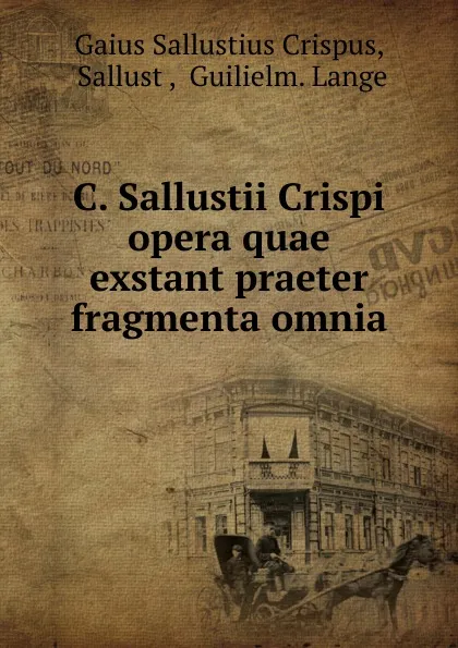 Обложка книги C. Sallustii Crispi opera quae exstant praeter fragmenta omnia, Gaius Sallustius Crispus