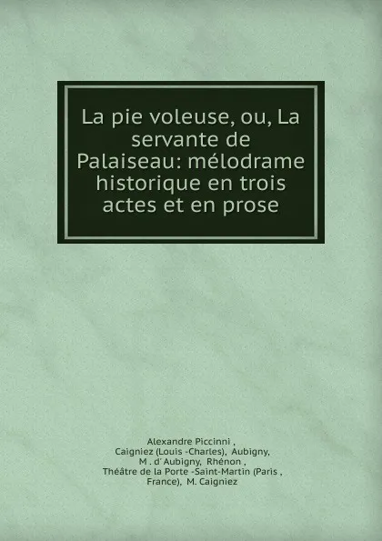 Обложка книги La pie voleuse, ou, La servante de Palaiseau, Alexandre Piccinni