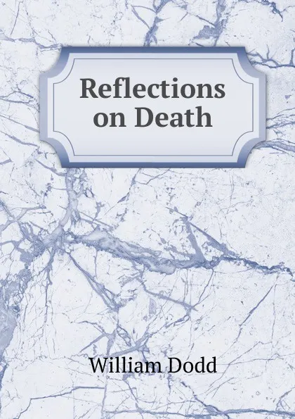 Обложка книги Reflections on Death, William Dodd