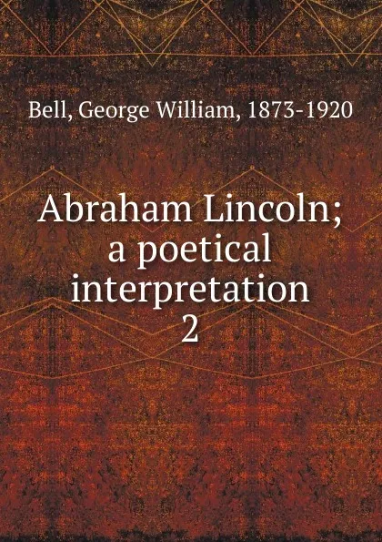 Обложка книги Abraham Lincoln, George William Bell