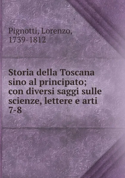 Обложка книги Storia della Toscana sino al principato, Lorenzo Pignotti