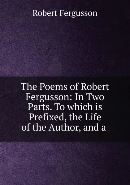 Обложка книги The Poems of Robert Fergusson, Robert Fergusson