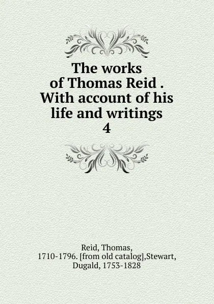 Обложка книги The works of Thomas Reid, Thomas Reid