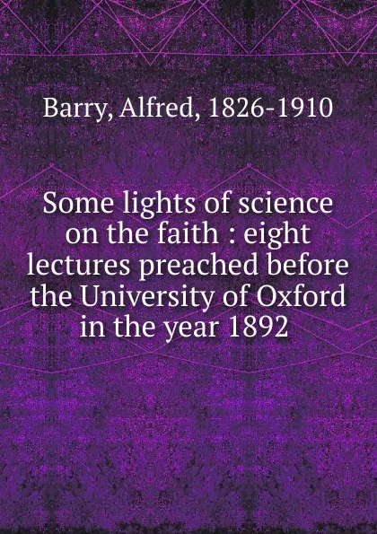 Обложка книги Some lights of science on the faith, Alfred Barry