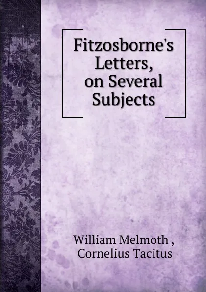 Обложка книги Fitzosborne.s Letters, on Several Subjects., William Melmoth