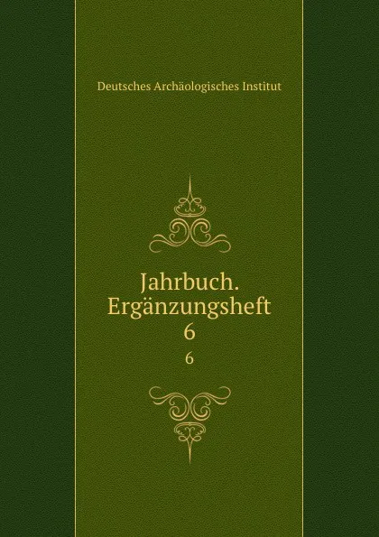 Обложка книги Jahrbuch. Erganzungsheft, Deutsches Archäologisches Institut