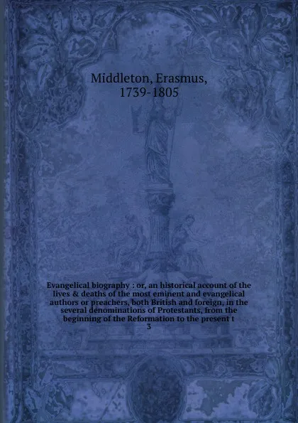 Обложка книги Evangelical biography, Erasmus Middleton