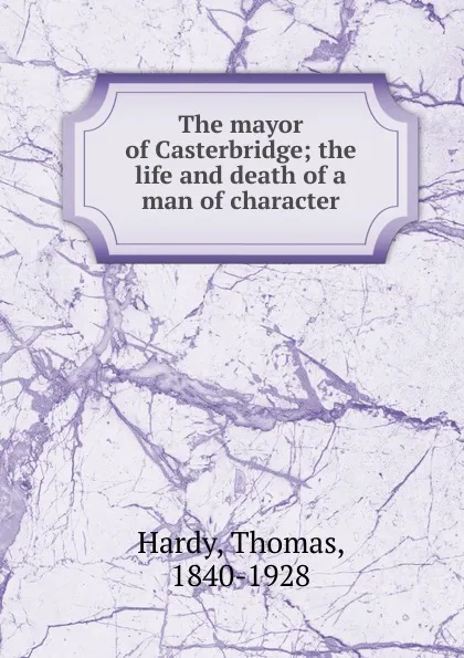 Обложка книги The mayor of Casterbridge, Hardy Thomas