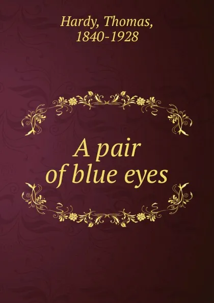 Обложка книги A pair of blue eyes, Hardy Thomas