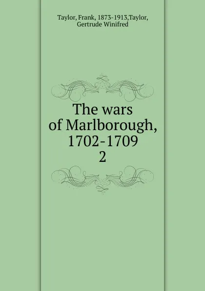 Обложка книги The wars of Marlborough, 1702-1709, Frank Taylor