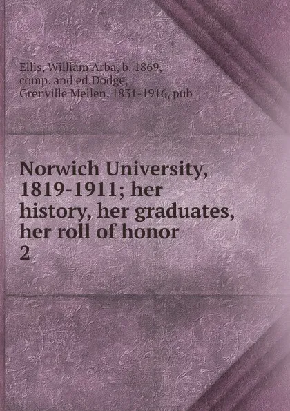 Обложка книги Norwich University, 1819-1911, William Arba Ellis