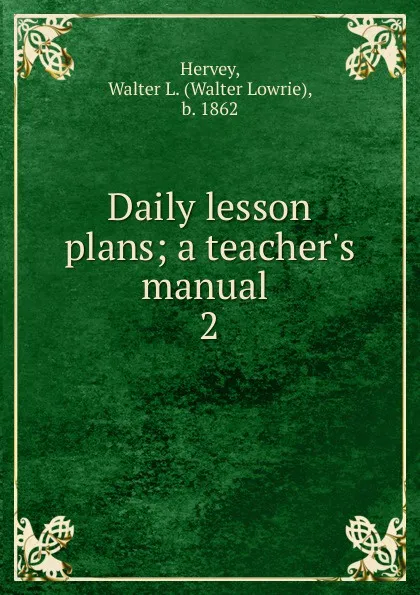 Обложка книги Daily lesson plans, Walter Lowrie Hervey