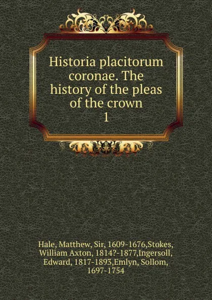 Обложка книги Historia placitorum coronae. The history of the pleas of the crown, Matthew Hale