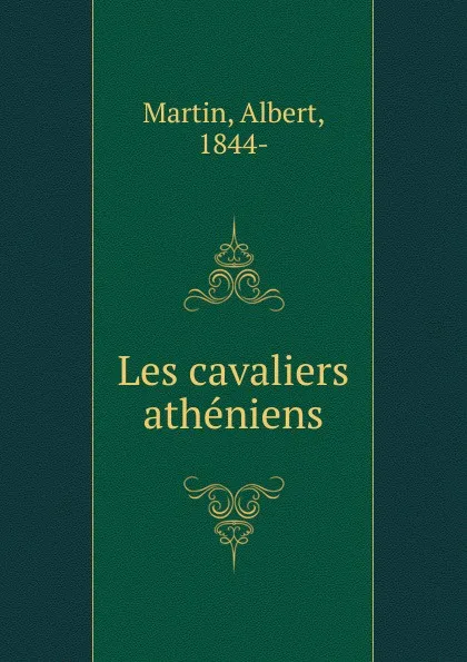 Обложка книги Les cavaliers atheniens, Albert Martin