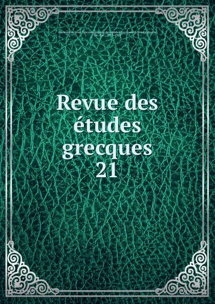 Обложка книги Revue des etudes grecques, Ch.Em. Ruelle