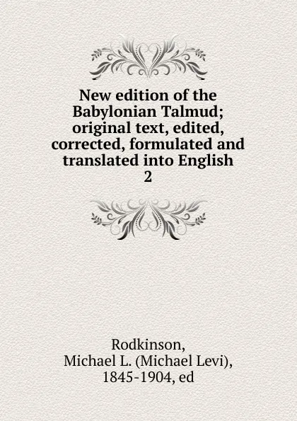 Обложка книги New edition of the Babylonian Talmud, Michael Levi Rodkinson