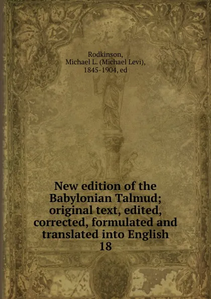 Обложка книги New edition of the Babylonian Talmud, Michael Levi Rodkinson