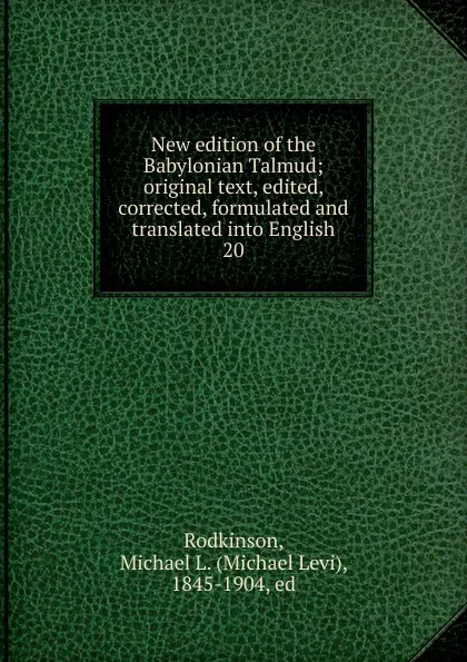 Обложка книги New edition of the Babylonian Talmud, Michael Levi Rodkinson