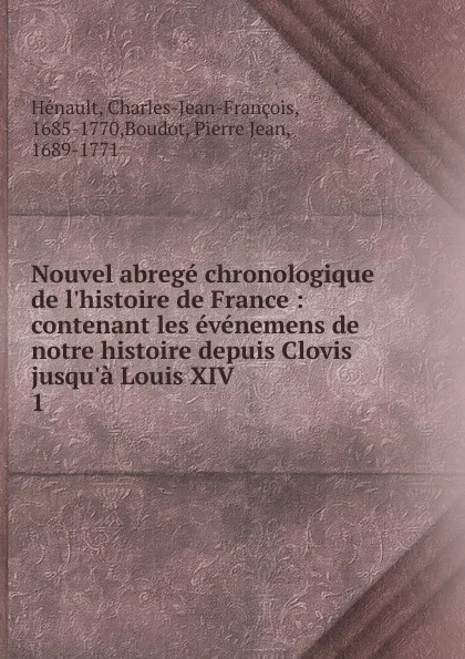 Обложка книги Nouvel abrege chronologique de l.histoire de France, Charles-Jean-François Hénault