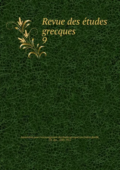 Обложка книги Revue des etudes grecques, Ch.Em. Ruelle