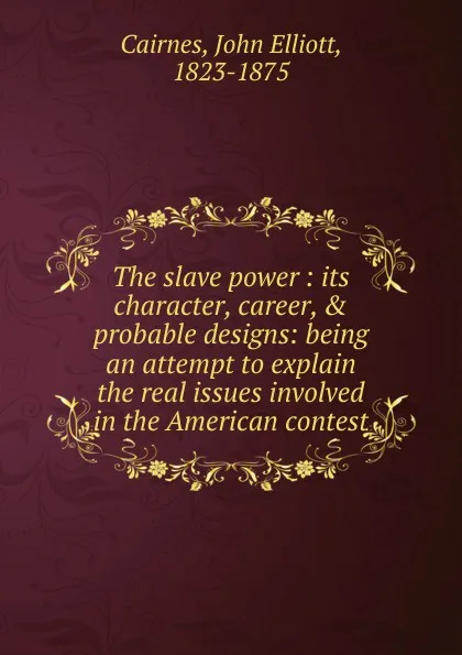 Обложка книги The slave power, John Elliott Cairnes