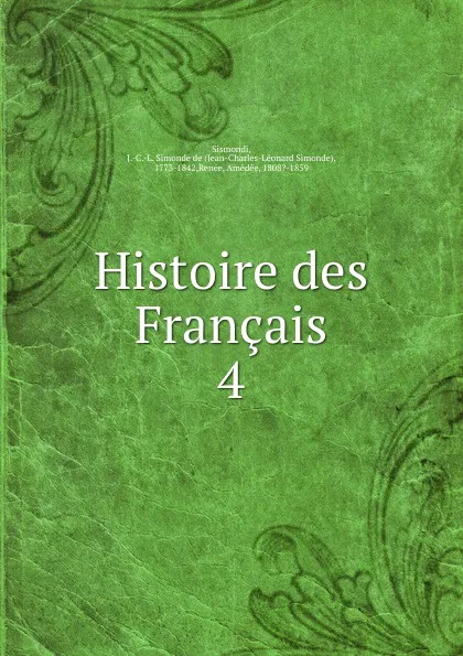 Обложка книги Histoire des Francais, J. C. L. Simonde de Sismondi