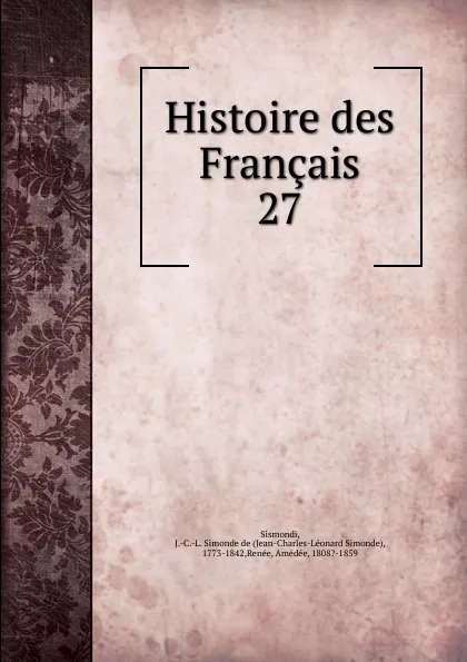 Обложка книги Histoire des Francais, J. C. L. Simonde de Sismondi