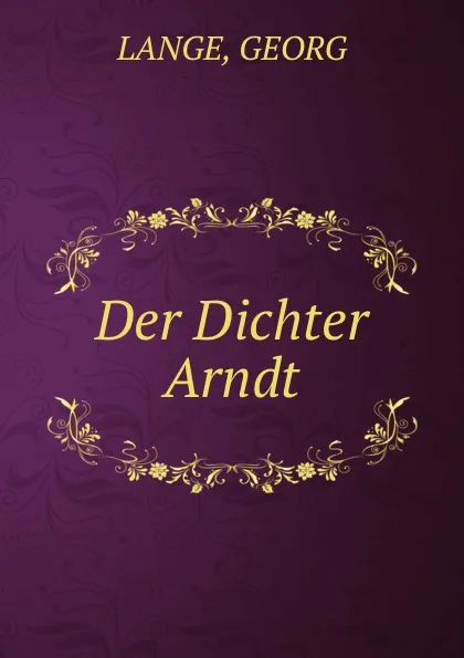 Обложка книги Der Dichter Arndt, Georg Lange