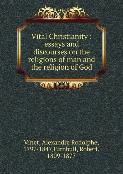 Обложка книги Vital Christianity, Alexandre Rodolphe Vinet