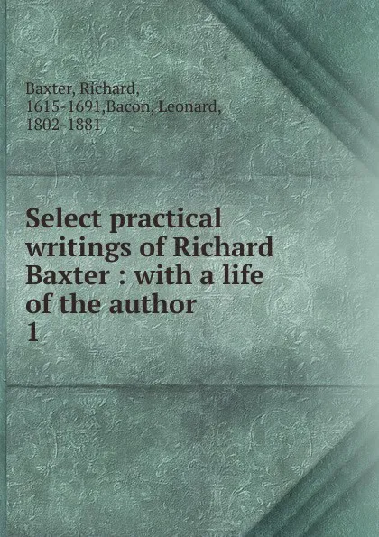 Обложка книги Select practical writings of Richard Baxter, Richard Baxter